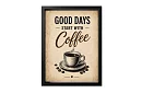 Good Days - obraz - Dobré dny začínají kávou 03